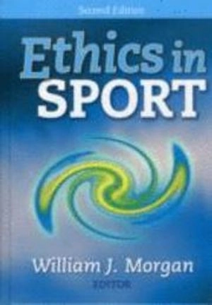 Ethics in sport; William John Morgan; 2007