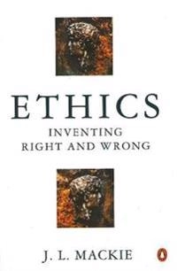 Ethics : inventing right and wrong; John Leslie Mackie; 1990