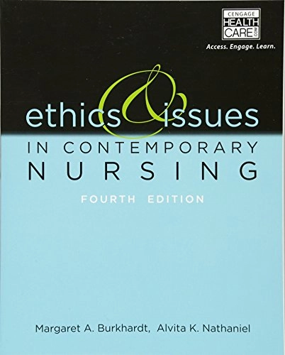 Ethics & issues in contemporary nursing; Margaret A. Burkhardt; 2014