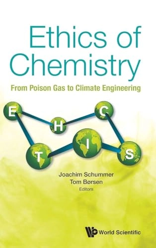 Ethics of chemistry : from poison gas to climate engineering; Joachim Schummer, Tom Børsen Hansen; 2021