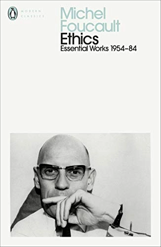 Ethics : subjectivity and truth : essential works of Foucault 1954-1984: volume one; Michel Foucault; 2020