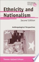 Ethnicity and nationalism : [anthropological perspectives]; Thomas Hylland. Eriksen; 2002