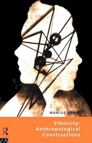 Ethnicity : anthropological constructions; Marcus Banks; 1996