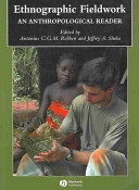 Ethnographic Fieldwork: An Anthology; Editor:Antonius C. G. M. Robben, Editor:Jeffrey A. Sluka; 2006
