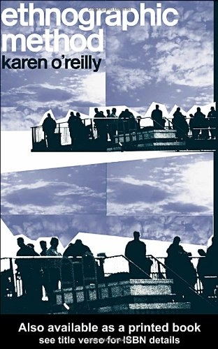 Ethnographic methods; Karen O'Reilly; 2005