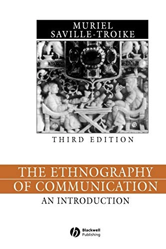 Ethnography of communication - an introduction; Muriel Saville-troike; 2002