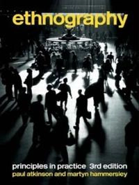 Ethnography : principles in practice; Martyn Hammersley; 2007