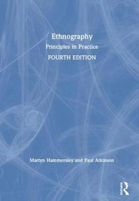 Ethnography : principles in practice; Martyn Hammersley; 2019