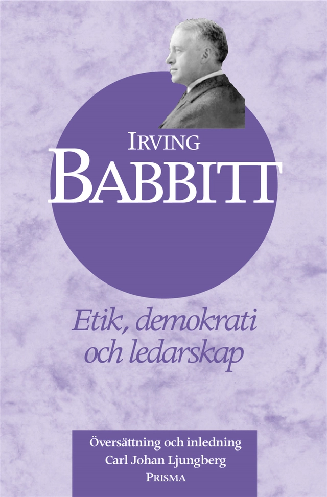 Etik, demokrati och ledarskap; Irving Babbitt; 2002