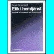 Etik i hemtjänst; Kerstin Gynnerstedt; 1991