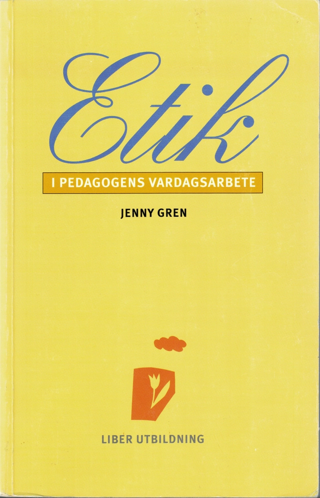Etik i pedagogiskt vardagsarbete; Jenny Gren; 1994