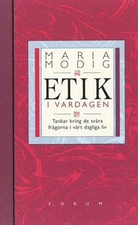Etik i vardagen; Maria Modig; 2000