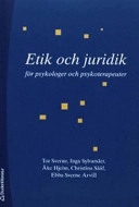 Etik och juridik för psykologer och psykoterapeuter; Tor Sverne, Inga Sylvander, Åke Hjelm, Christina Sääf, Ebba Sverne Arvill; 2007