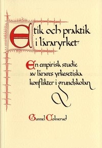 Etik & praktik i läraryrket; Gunnel Colnerud; 1995