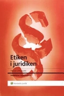 Etiken i juridiken; Madeleine Leijonhufvud; 2007