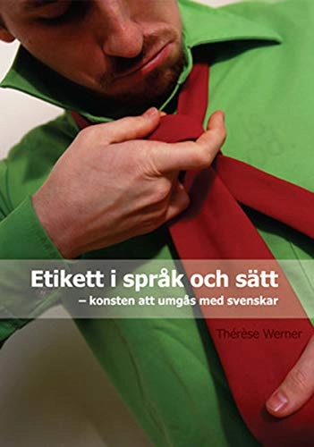 Etikett i språk och sätt konsten att umgås m svens; Thérese Werner; 2006