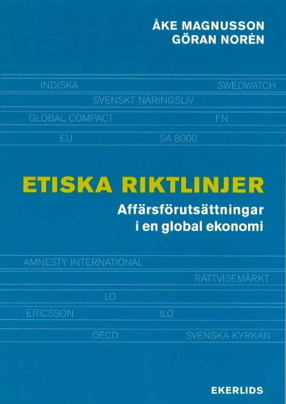 Etiska riktlinjer. Affärsutvecklingar i en global ekonomi; Åke o Norén, Göran Magnusson; 2003