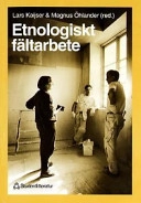Etnologiskt fältarbete; Lars Kaijser; 1999