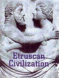 Etruscan civilization : a cultural history; Sybille Haynes; 2000