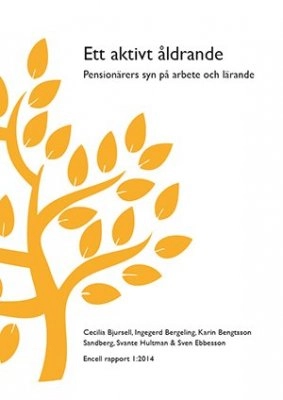 Ett aktivt åldrande; Cecilia Bjursell, Ingegerd Bergeling, Karin Bengtsson Sandberg, Svante Hultman, Sven Ebbesson; 2014