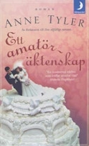 Ett amatöräktenskap; Anne Tyler; 2005
