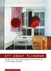Ett annat flickrum: Kön, ålder och sexualitet i Maria Lindbergs, Anna Maria Ekstrands och Helene Billgrens flickbilder.; Kajsa Widegren; 2010