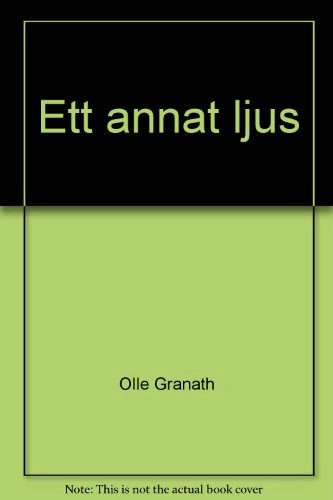 Ett annat ljus : svensk konst efter 1945; Olle Granath; 1986