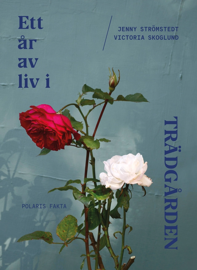 Ett år av liv i trädgården; Jenny Strömstedt, Victoria Skoglund; 2023