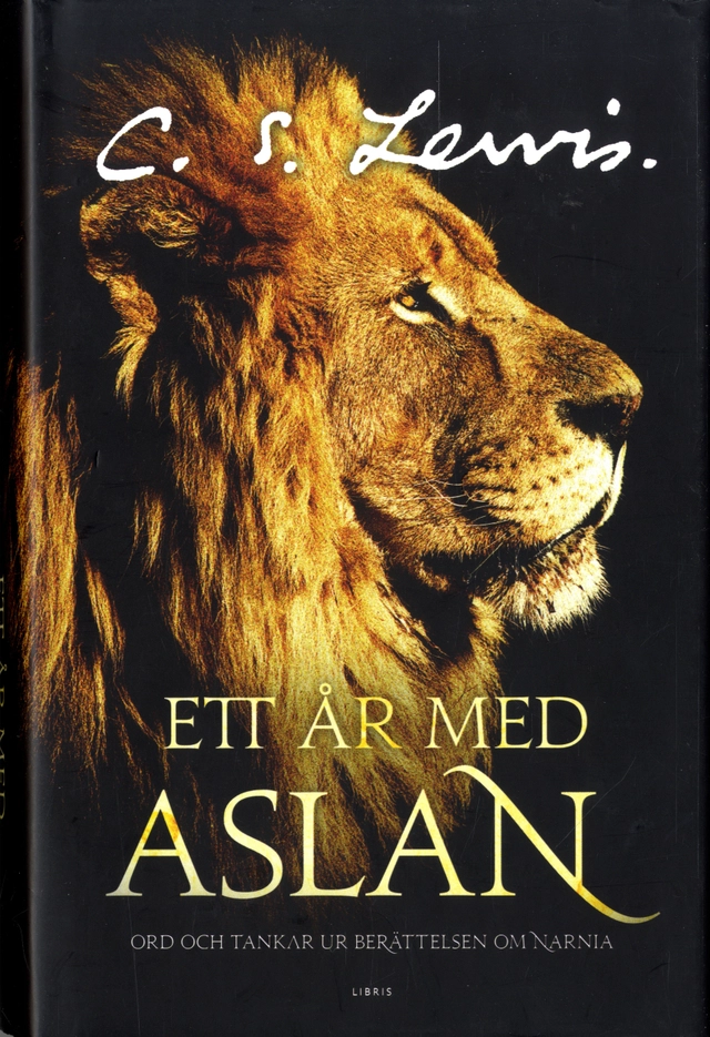 Ett år med Aslan; C. S. Lewis; 2011