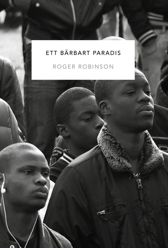 Ett bärbart paradis; Roger Robinson; 2020