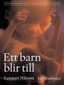 Ett barn blir till (4:e utgåvan); Lennart Nilsson; 2003