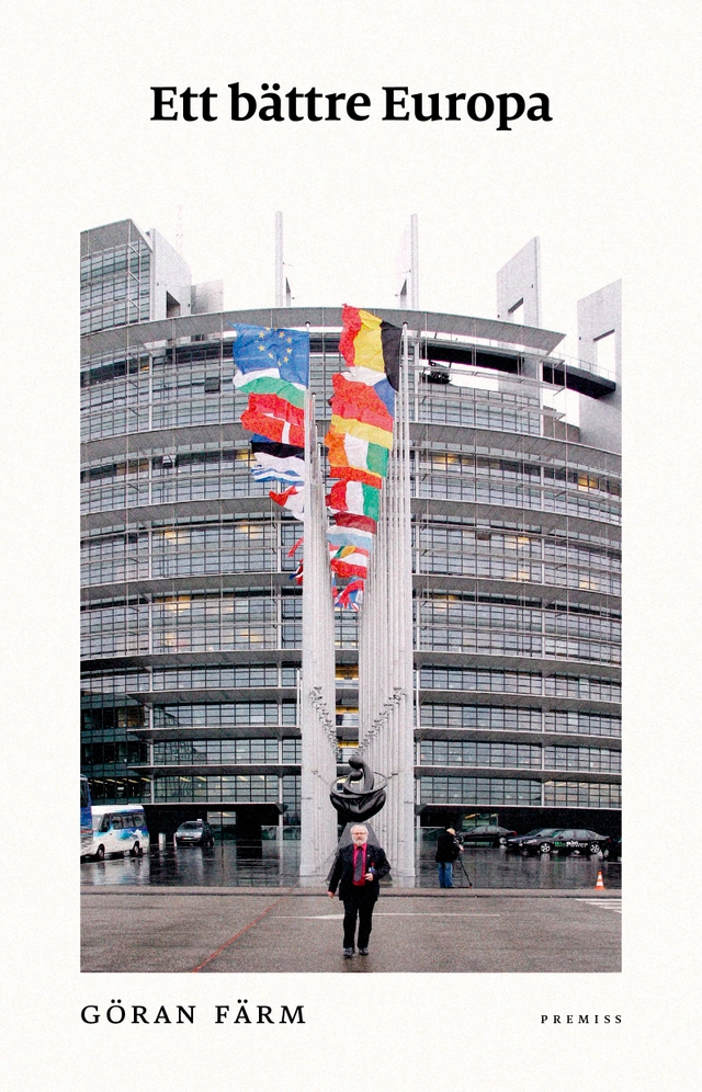 Ett bättre Europa; Göran Färm; 2019