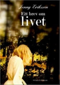 Ett brev om livet; Jenny Eriksson; 2012