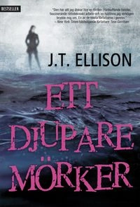 Ett djupare mörker; J.T. Ellison; 2013