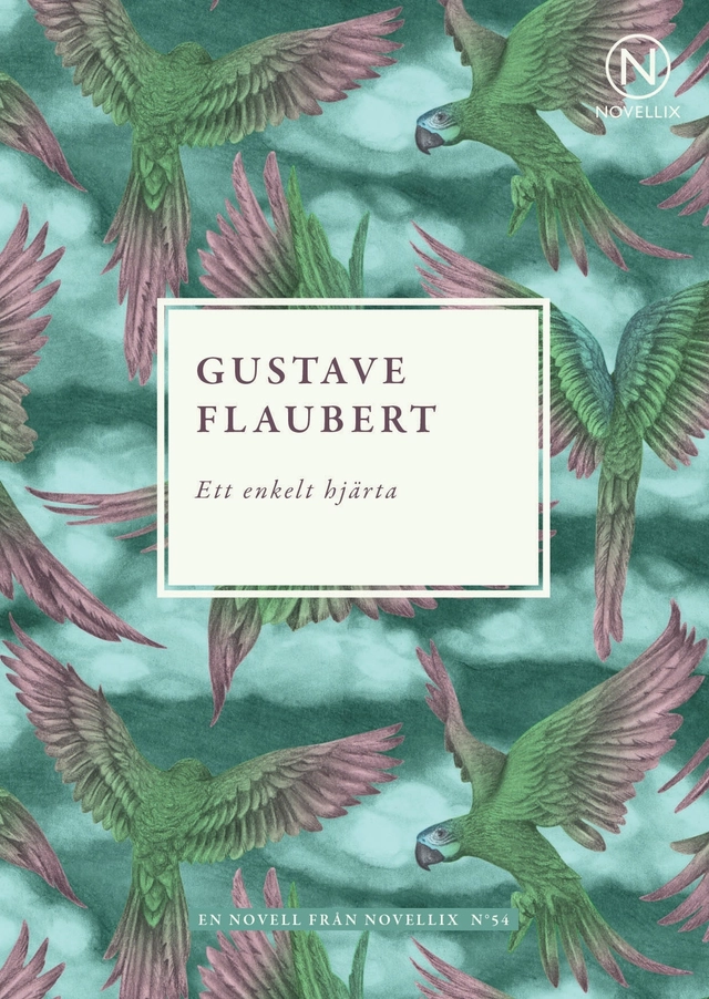 Ett enkelt hjärta; Gustave Flaubert; 2014