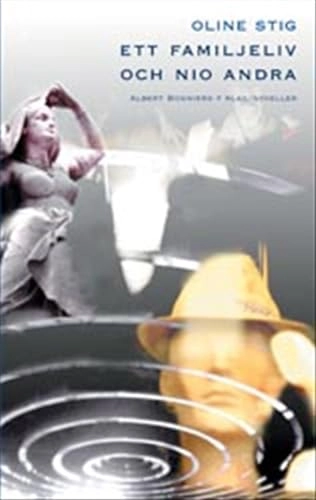 Ett familjeliv och nio andra; Oline Stig; 2003