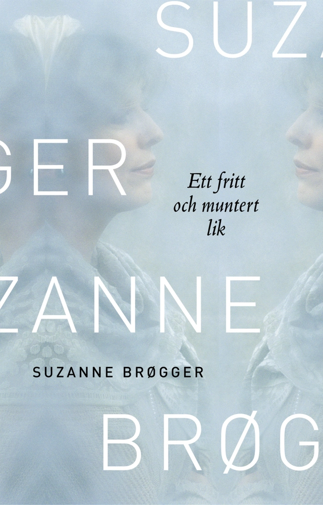 Ett fritt och muntert lik : anteckningar; Suzanne Brøgger; 2000