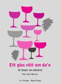 Ett glas rött om da'n; Andreas Andersson, Vera Sundberg, Anja Stålnacke, Karl Bengtsson, Anna Johansson, Kalle Andreasson, Ernesto Katzenstein, Christina Bergdal, Maria Pettersson, Kennet KR Fontaine, Malin Stegerling, Frida pseudonym, Nils Haglund, Marie Vesterholm, EIN pseudonym, Lillemor pseudonym, Göran Kling, Marianne Börjesson, Christian Richette, Maria Abrahamson; 2013