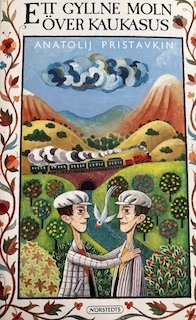 Ett gyllne moln över Kaukasus; Anatolij Ignatʹevič Pristavkin; 1989