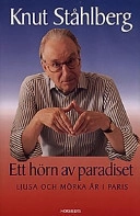 Ett hörn av paradiset : ljusa och mörka år i Paris; Knut Ståhlberg; 1997