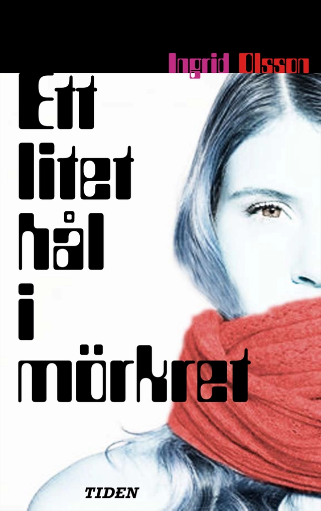 Ett litet hål i mörkret; Ingrid Olsson; 2008