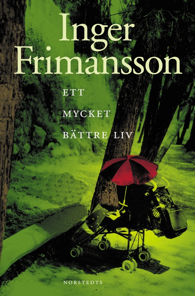 Ett mycket bättre liv; Inger Frimansson; 2001