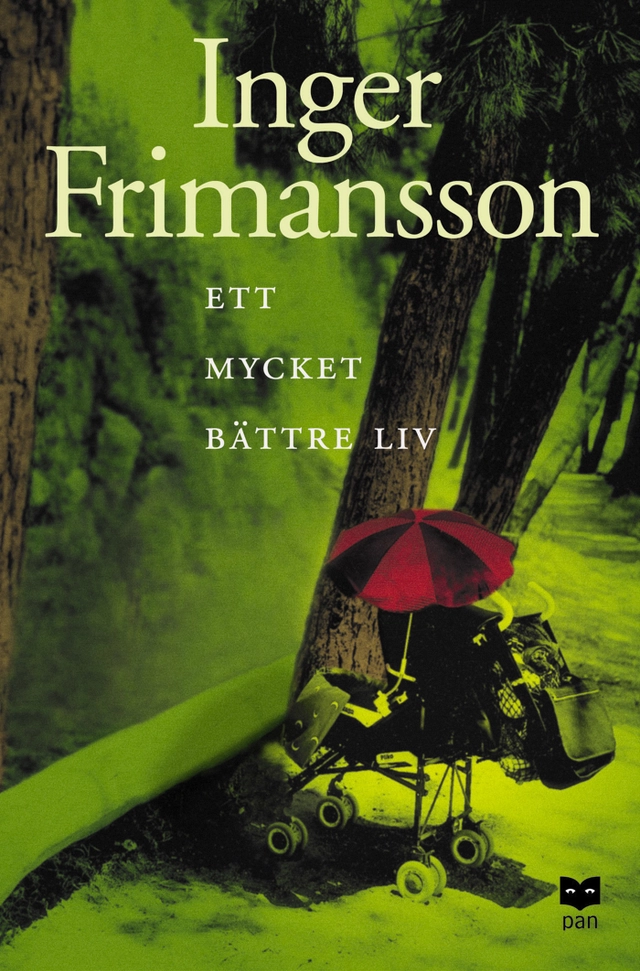 Ett mycket bättre liv; Inger Frimansson; 2002