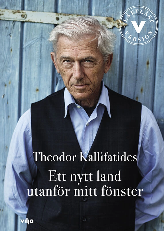 Ett nytt land utanför mitt fönster (lättläst); Theodor Kallifatides; 2020