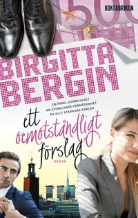 Ett oemotståndligt förslag; Birgitta Bergin; 2014