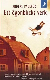 Ett ögonblicks verk; Anders Paulrud; 2004