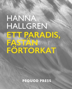 Ett paradis, fastän förtorkat; Hanna Hallgren; 2018