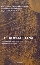 Ett rum att leva i : om djupgående psykoterapeutiska processer och objektrelationsteori; Britt Andersson; 1999