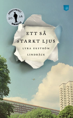 Ett så starkt ljus; Lyra Ekström Lindbäck; 2015