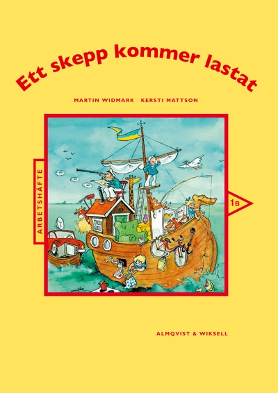 Ett skepp kommer lastat Arbetshäfte 1B; Martin Widmark, Kersti Mattson; 1996